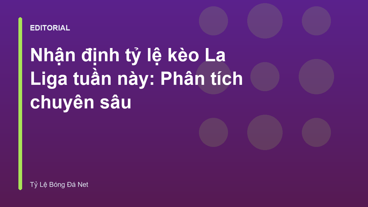 Phân tích nhận định tỷ lệ kèo La Liga